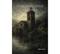 PUEBLOS MALDITOS DE ESPAÑA: 25 lugares donde algo nunca estuvo bien