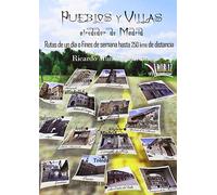 Pueblos y villas alrededor de Madrid: Rutas de un día o fin de semana hasta 250 Kms de distancia (Libros Mablaz)