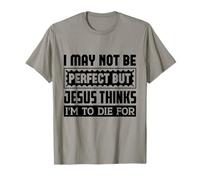 Puede, Jesús Piensa Que Debo Morir por Camiseta