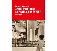 ¿Puede prestarme su pistola, por favor? | Lorenza Mazzetti, Natalia Zarco