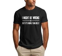 Puede Que me Equivoque, es Muy Poco Probable. Camisetas Divertidas para Hombre.
