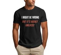 Puede Que me Equivoque, es Muy Poco Probable. Camisetas Divertidas para Hombre.