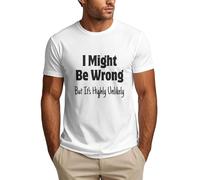 Puede Que me Equivoque, es Muy Poco Probable. Camisetas Divertidas para Hombre.