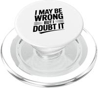 Puede Que me Equivoque, Pero dudo Que Sea una declaración humorística PopSockets PopGrip para MagSafe