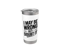 Puede que me equivoque, pero dudo que sea una declaración humorística Vaso térmico de acero inoxidable de doble pared