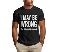 Puede Que me Equivoque, Pero es Muy Poco Probable. Camiseta Divertida.