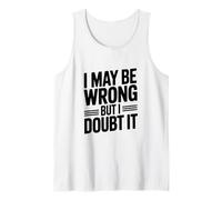 Puede Que me Equivoque, Pero lo dudo. Cita Divertida Camiseta sin Mangas