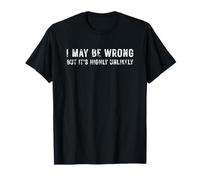 Puede Que me Equivoque, Pero lo dudo. Cita Divertida de Confianza Camiseta