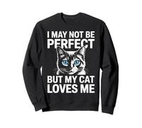 Puede que no sea perfecto, pero mi gato me ama, divertido amante de los gatos Sudadera