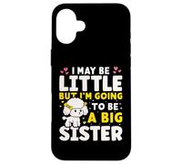 Puede Que Sea pequeña, Pero voy a ser una Hermana Mayor Carcasa para iPhone 16 Plus