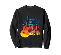 Puede Que Sea Viejo, Pero Tengo Que Ver la música Retro de Todas Las Bandas geniales Sudadera