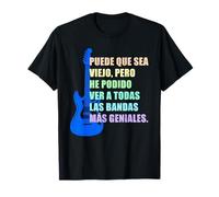Puede Que Sea Viejo, Pero Vi a Todas Las Bandas más geniales Camiseta