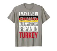 Puede Que Viva en Alemania, Pero mi Historia comenzó en Turquía Camiseta