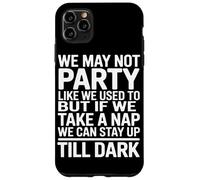 Puede Que Ya No Salgamos De Fiesta como Antes Pero Si Lo Carcasa para iPhone 11 Pro MAX