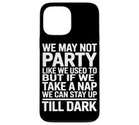 Puede Que Ya No Salgamos De Fiesta como Antes Pero Si Lo Carcasa para iPhone 13 Pro MAX