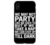 Puede Que Ya No Salgamos De Fiesta como Antes Pero Si Lo Carcasa para iPhone XS MAX