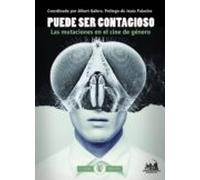 Puede Ser Contagioso. Las Mutaciones En El Cine De Género