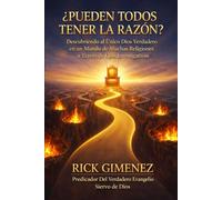 ¿Pueden Todos Tener La Razón?: Descubriendo al Único Dios Verdadero en un Mundo de Muchas Religiones a Través de Ojos Investigativos