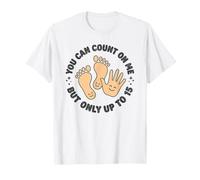 Puedes Contar Conmigo, Pero Solo hasta 15 amputados de Brazo Divertidos Camiseta