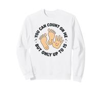 Puedes Contar Conmigo, Pero Solo hasta 15 amputados de Brazo Divertidos Sudadera