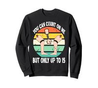 Puedes Contar Conmigo Solo hasta 15 Sudadera