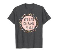 Puedes Hacer Cosas difíciles Fuerza Fuerte Positividad Crecimiento Camiseta
