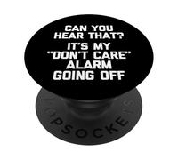 ¿Puedes oír eso? Es mi Alarma No me Importa Que se apaga -Fun PopSockets PopGrip Adhesivo