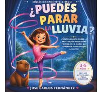 ¿Puedes parar la lluvia?: Cuento infantil sobre frustración para niños y niñas de 3 a 5 años que aprenden a bailar bajo la lluvia cuando los planes se estropean (Colección Epic!-Teto)