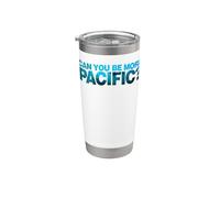 ¿Puedes ser más pacífico? Divertido humor del Pacífico de la Vaso térmico de acero inoxidable de doble pared