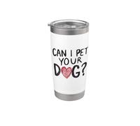¿Puedo acariciar a tu perro? Declaración divertida para los amantes de los perros Vaso térmico de acero inoxidable de doble pared