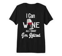 Puedo Beber Todo lo Que quiera Estoy Retirado, Divertido Amante del Vino Tinto Camiseta Premium