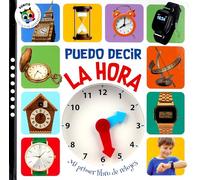 Puedo decir la hora - Mi primer libro de relojes