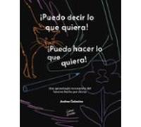 ¡puedo Decir Lo Que Quiera! ¡puedo Hacer Lo Que Quiera!