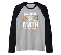 Puedo Empezar a Hablar de matemáticas en Cualquier Momento Camiseta Manga Raglan