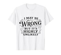 Puedo estar equivocado, pero es muy improbable Camiseta
