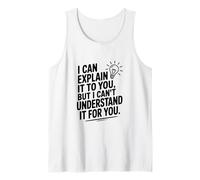 Puedo explicártelo Pero no Puedo entenderlo por ti Camiseta sin Mangas