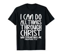 Puedo hacer todas las cosas a través de Cristo Filipenses 4:13 Camiseta