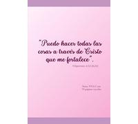"Puedo hacer todas las cosas a través de Cristo que me fortalece". Filipenses 4:13 (KJV) Cuaderno TTCLC con 70 páginas rayadas