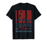 Puedo Hacer Todas Las Cosas a través de Él Que me fortalece Camiseta