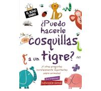 ¿Puedo hacerle cosquillas a un tigre? (Castellano - A PARTIR DE 6 AÑOS - LIBROS DIDÁCTICOS)