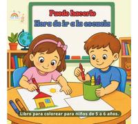 Puedo hacerlo, Hora de ir a la escuela: Un libro para colorear sobre habilidades escolares