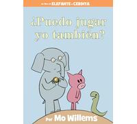 ¿Puedo jugar yo también?-An Elephant & Piggie Book, Spanish Edition