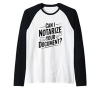 ¿Puedo notarizar tu documento? Humor Notarial Divertido Camiseta Manga Raglan
