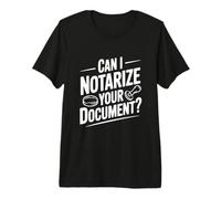 ¿Puedo notarizar tu documento? Humor Notarial Divertido Camiseta Premium