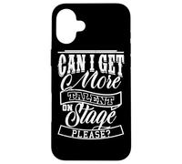 ¿Puedo obtener más talento en el escenario? Por favor, Stage Crew Tech Humor Carcasa para iPhone 16 Plus