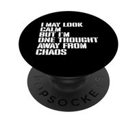 Puedo parecer Tranquilo, Pero Estoy a un Pensamiento lejos del Caos PopSockets PopGrip Adhesivo