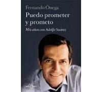 Puedo prometer y prometo: Mis años con Adolfo Suárez (Obras diversas)