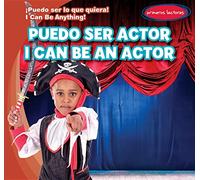 Puedo Ser Actor / I Can Be a Actor (Puedo Ser Lo Que Quiera!/ I Can Be Anything!)