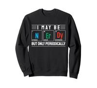 Puedo ser Nerd, Pero Solo periódicamente diseño científico Sudadera