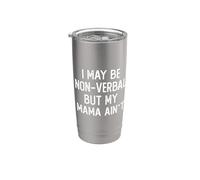 Puedo ser no verbal, pero mi mamá no aboga por no hablar Vaso térmico de acero inoxidable de doble pared